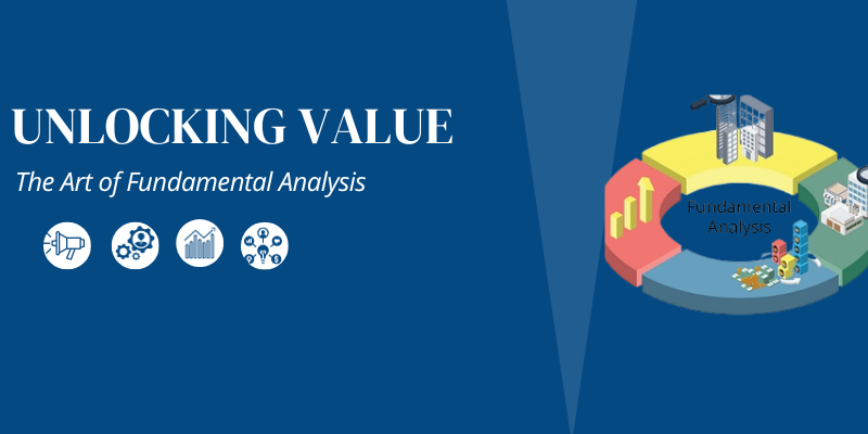 Unlocking Value:  The Art of Fundamental Analysis (FA)
